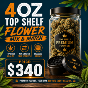 4OZ Top Shelf Flower